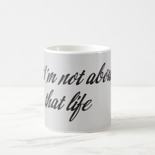 Det handlar inte om det livet kaffemugg