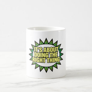 Det handlar om att göra rätt sak kaffemugg