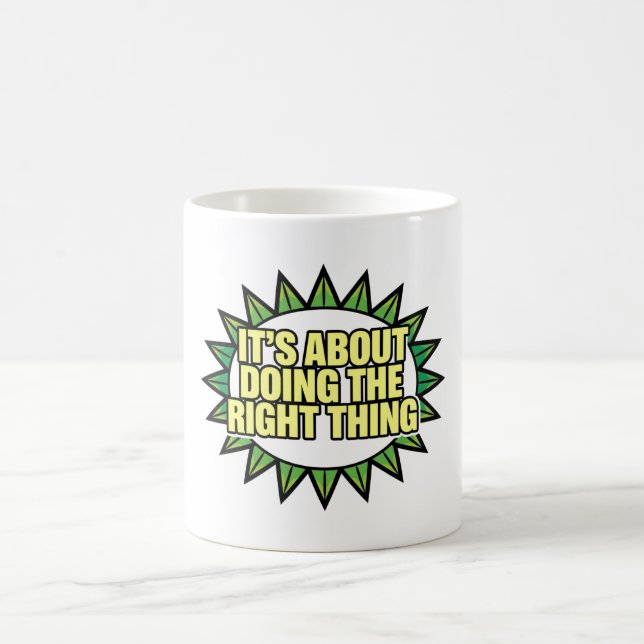 Det handlar om att göra rätt sak kaffemugg (Center)