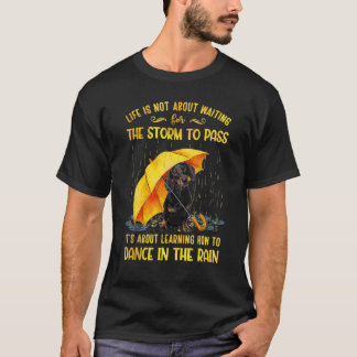 Det handlar om att lära sig att dansa i regn Dachs T Shirt