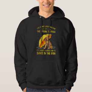 Det handlar om att lära sig att dansa i regnet Coc Hoodie