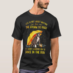 Det handlar om att lära sig att dansa i regnet t shirt