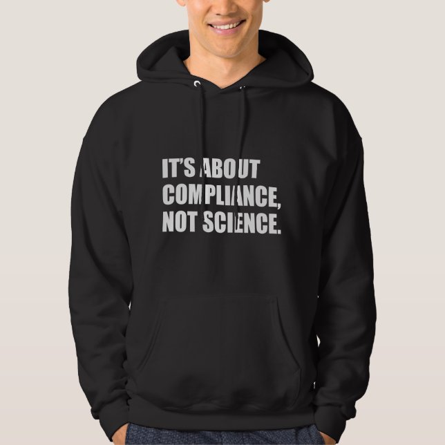 Det handlar om efterlevnad, inte vetenskap  hoodie (Framsida)