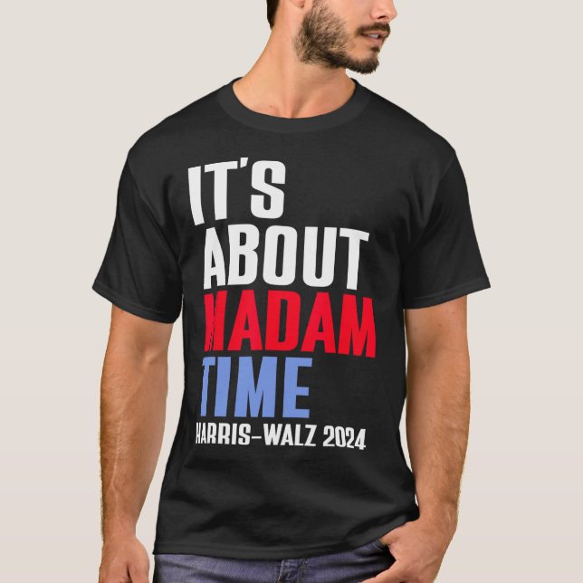 Det handlar om fru Time Kamala Harris Tim W 2024 T Shirt (Framsida)