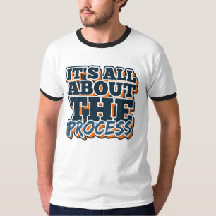 Det handlar om processen t shirt