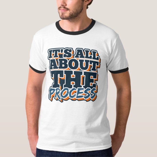 Det handlar om processen t shirt (Framsida)