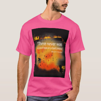 Det har aldrig funnits ett bra krig eller en dålig t shirt