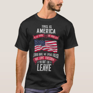 Det här är Amerika om du inte gillar det Lämnar T Shirt