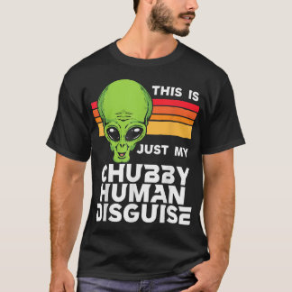 Det här är bara mitt Knubbig Human Disguise Funny  T Shirt