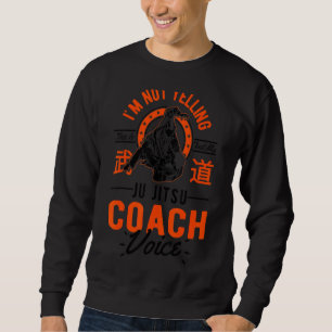 Det här är bara Voice Jiu Jitsu Coac Lång Ärmad Tröja