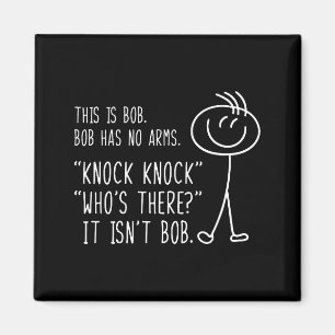 Det här är Bob Han har inga armar Roligt Knock Kno Magnet