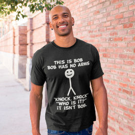 Det här är Bob som inte har Arm Knock T Shirt
