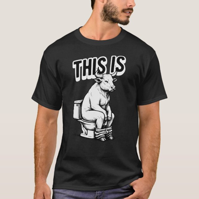 Det här är Bull Sitta på Toilet Joke T Shirt (Framsida)