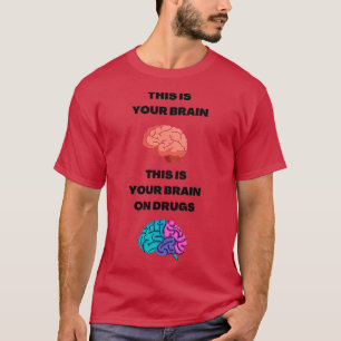 Det här är din hjärna på droger t shirt