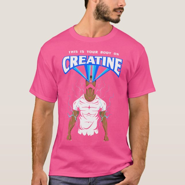 Det här är din kropp på Creatine Bodybuilding Gym  T Shirt (Framsida)