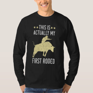 Det Här Är Egentligen Min Första Rodeo Tjurryttare T Shirt