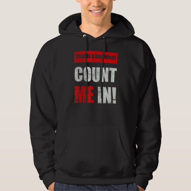 Det här är en dålig idé, räkna mig 1 hoodie (Framsida)