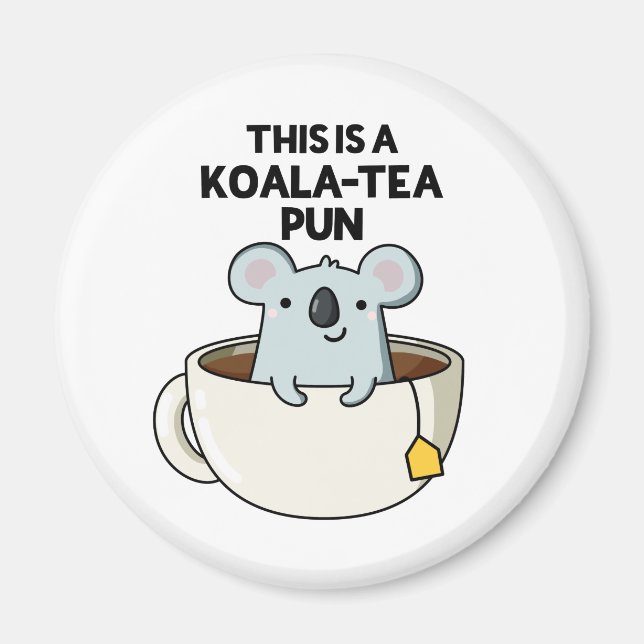 Det här är en Koala-tea Pun Funny Koala Pun Magnet (Framsidan)