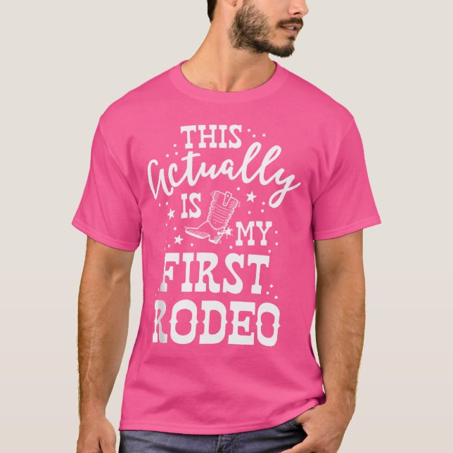 Det här är faktiskt min första Rodeo Bull Horse Sh T Shirt (Framsida)