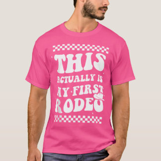 Det här är faktiskt min första Rodeo Funny Cowgirl T Shirt