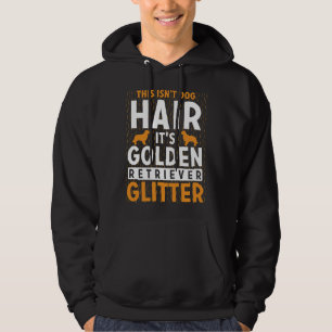 Det här är Hund Hair It Golden Retriever Glitter Hoodie