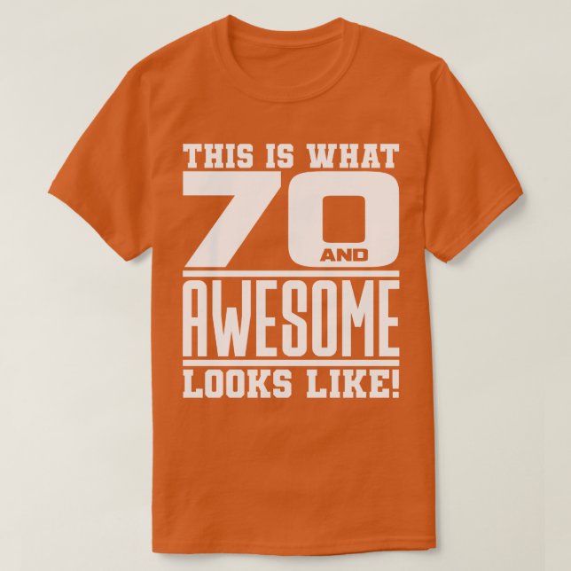 Det här är hur 70 och fantastisk ser ut t shirt (Design framsida)