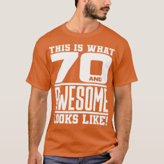Det här är hur 70 och fantastisk ser ut t shirt