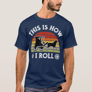 Det här är hur jag Roll Lancas T Shirt