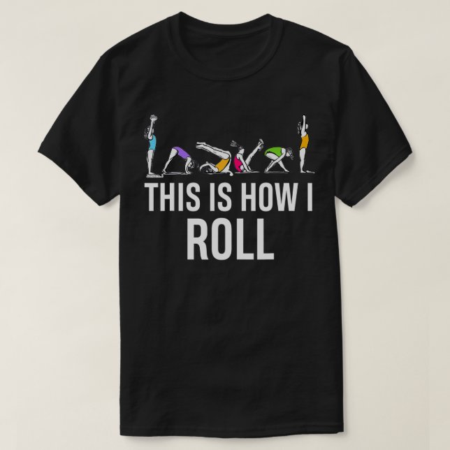 Det här är hur jag roll på Cheerlead Gymnast T Shirt (Design framsida)