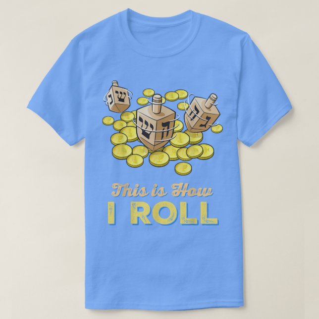 Det här är hur jag rullar judisk Hanukkah Dreidel T Shirt (Design framsida)