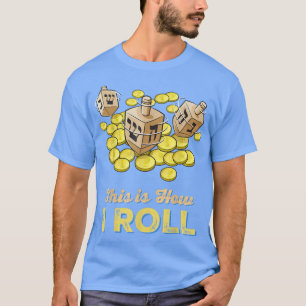 Det här är hur jag rullar judisk Hanukkah Dreidel T Shirt