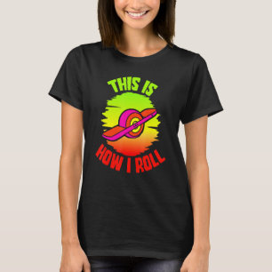 Det här är hur jag rullar och flyter livets Skateb T Shirt