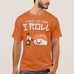 Det här är hur jag rullar Soy Sauce Anim T Shirt