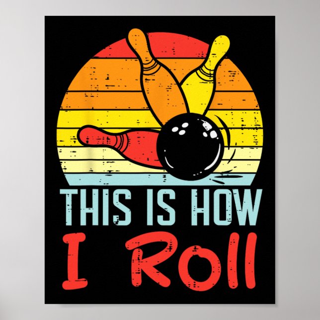 Det här är hur jag rullar Sunset Retro Bowlareare  Poster (Framsidan)
