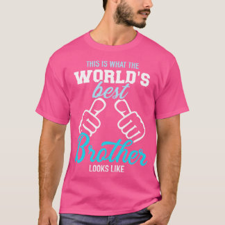 Det här är hur världens bästa bror ser ut t shirt