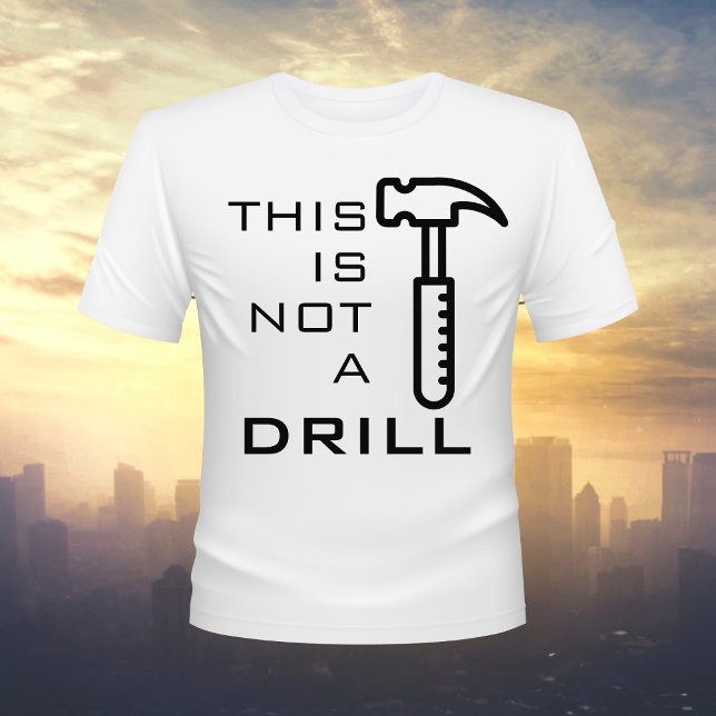 Det här är ingen borr, Hammer T-Shirt (Skapare uppladdad)