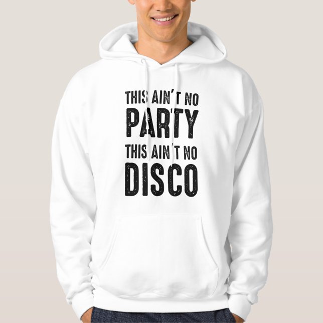 Det här är ingen Party, det här är ingen disco Hoodie (Framsida)