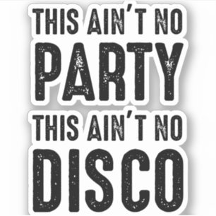 Det här är ingen Party, det här är ingen disco Klistermärken