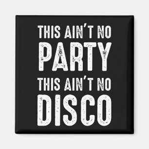Det här är ingen Party, det här är ingen disco Magnet