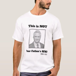 Det här är INTE din fars RFK! T Shirt
