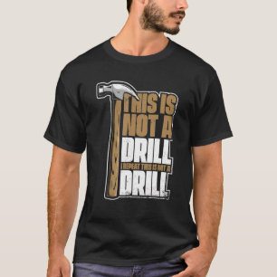 Det här är inte en borrmatares trätekniker Ca T Shirt