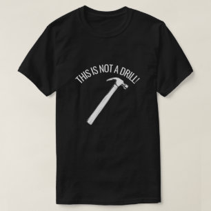 DET HÄR ÄR INTE EN DRILL FUNNY HAMMER PUN T-Shirt
