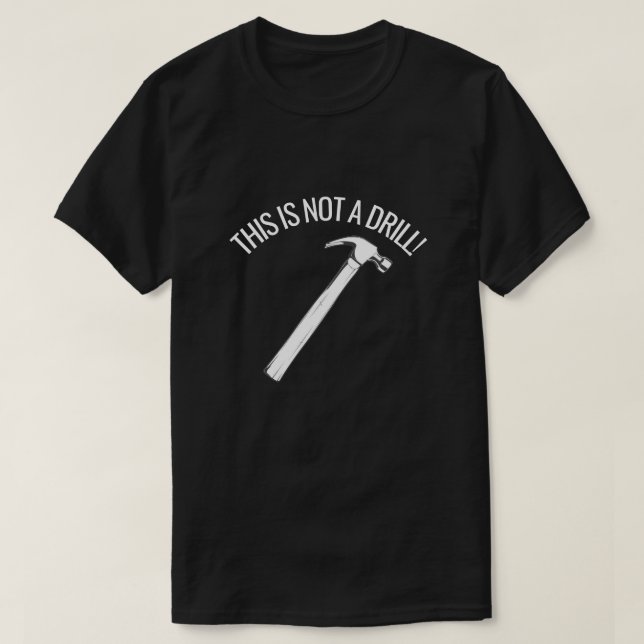 DET HÄR ÄR INTE EN DRILL FUNNY HAMMER PUN T-Shirt (Design framsida)