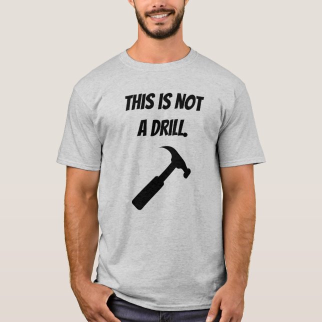 Det här är inte en övning - Lustigt hammare, Hande T Shirt (Framsida)