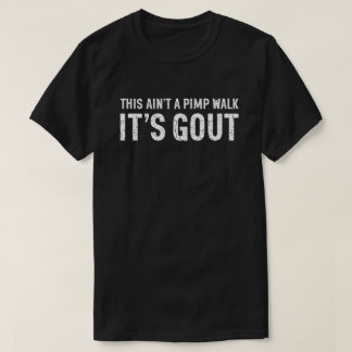 Det här är inte en pimp promenad Det är gikt humor T Shirt