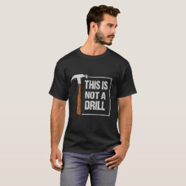 Det här är inte en rolig Hammer Builder-t-shirt T Shirt