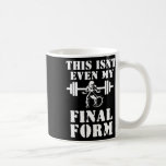 Det här är inte ens min slutliga form-Gym Kaffemugg<br><div class="desc">Det här är inte ens min slutliga form-Gym</div>