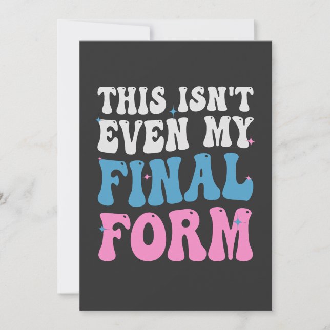 Det här är inte ens min slutliga form Roligt trans Inbjudningar (Framsida)