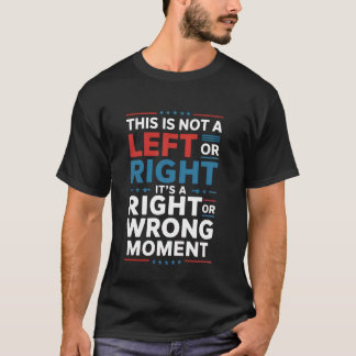 Det här är inte ett vänster- eller högerögonblick, t shirt