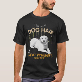 Det här är inte Hund Hair Det är Underbara Pyrenée T Shirt